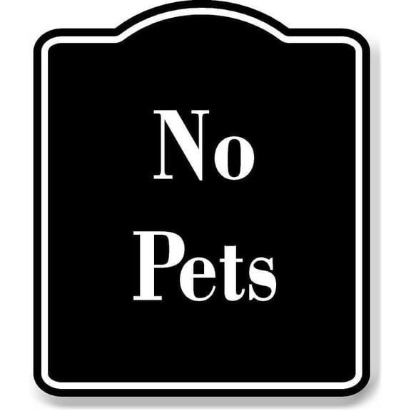 No Pets BLACK Aluminum Composite Sign 8.5''x10''