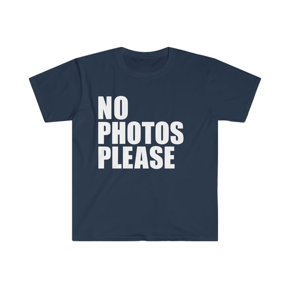 No Photos Please Unisex T-shirt S-3XL Influencer Internet Famous Diva