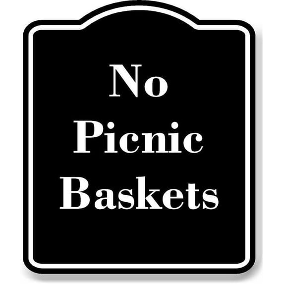 No Picnic Baskets BLACK Aluminum Composite Sign 20''x24''