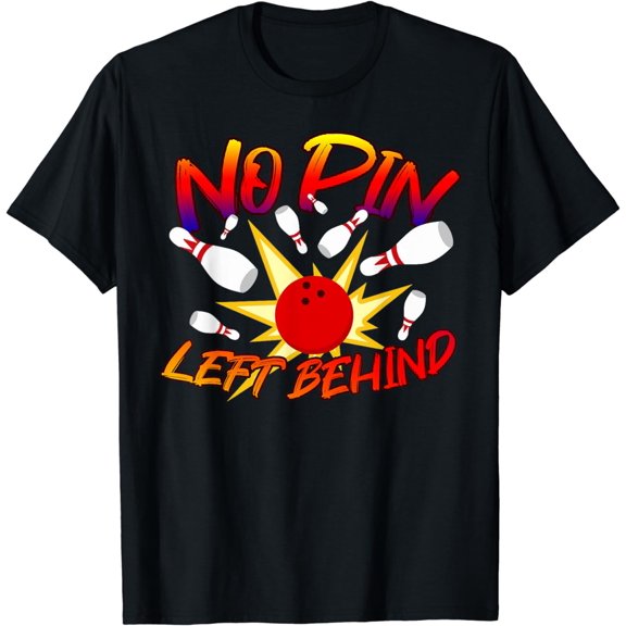 No Pin Left Behind Funny Bowing Tenpins Bowler Bowling Game T-Shirt