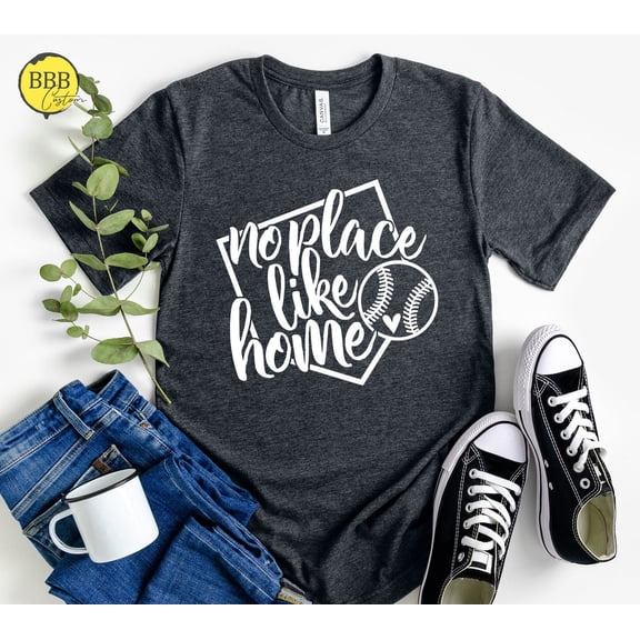 No Place Like Home Baseball Mom Shirt: Game Day Sports Tee Tshirt All Size S-5XL