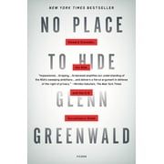 GLENN GREENWALD No Place to Hide : Edward Snowden, the NSA, and the U.S. Surveillance State (Paperback)