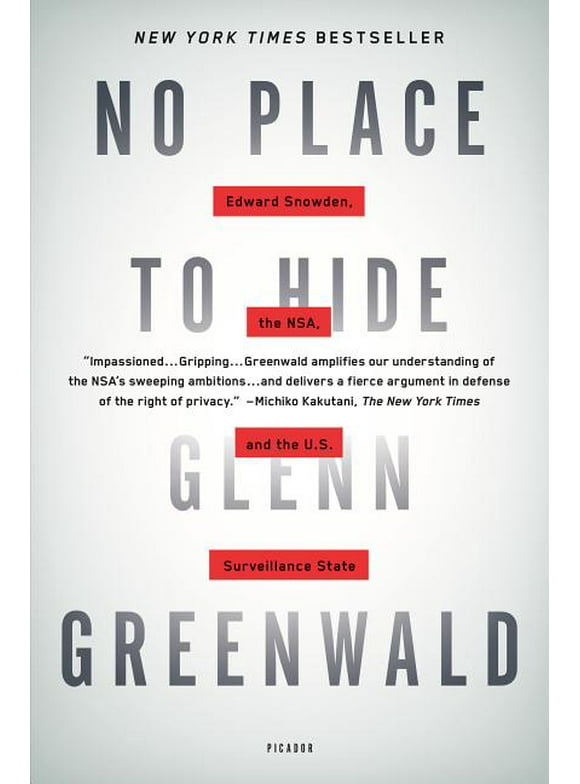 No Place to Hide : Edward Snowden, the NSA, and the U.S. Surveillance State (Paperback)