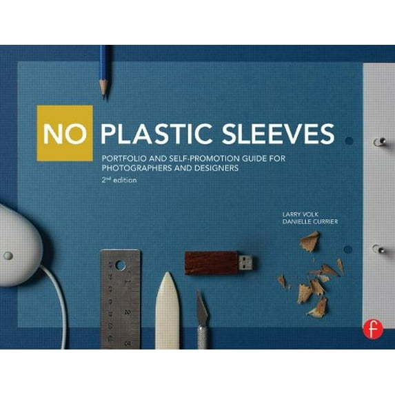 Pre-Owned No Plastic Sleeves: Portfolio and Self-Promotion Guide for Photographers and Designers (Paperback) 0415711185 9780415711180