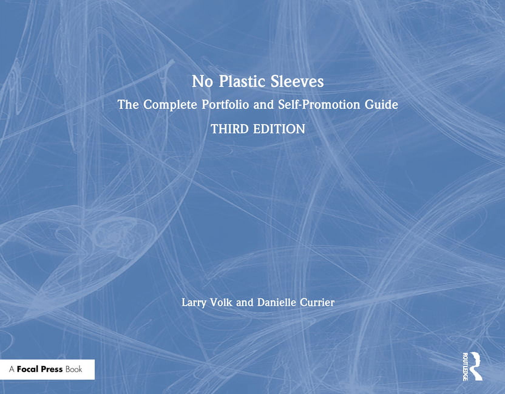 No Plastic Sleeves: The Complete Portfolio and Self-Promotion Guide, (Hardcover)