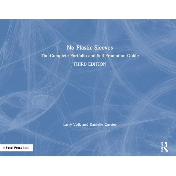 No Plastic Sleeves: The Complete Portfolio and Self-Promotion Guide, (Hardcover)