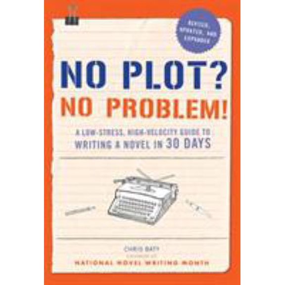 Pre-Owned No Plot? No Problem!: A Low-Stress, High-Velocity Guide to Writing a Novel in 30 Days (Paperback) 1452124779 9781452124773