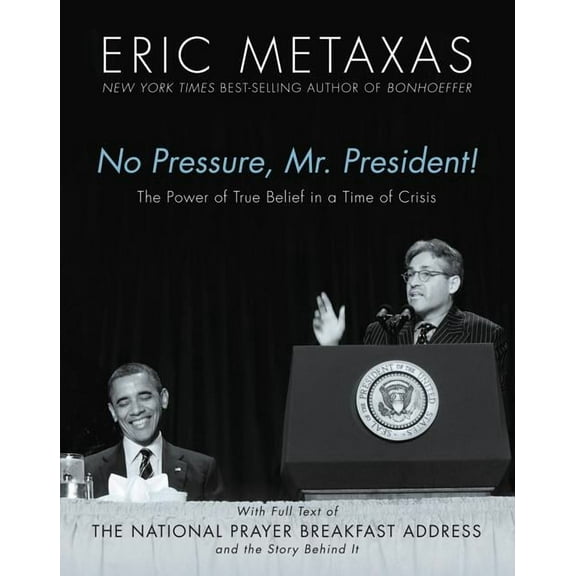 No Pressure, Mr. President!: The Power of True Belief in a Time of Crisis (Hardcover)