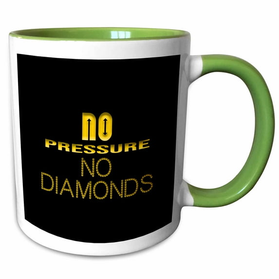 3drose, No Pressure, No Diamonds Inspiration Stylized Text of Yellow Color, 15oz Two-tone Green Mug
