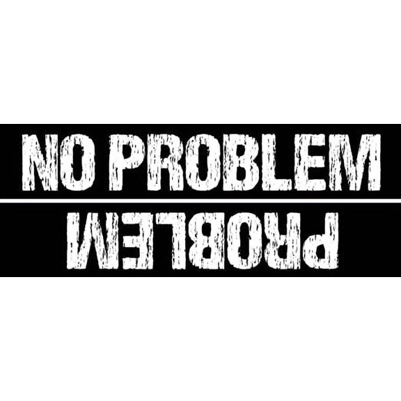 No Problem/Problem Upside Down Bumper 3M Reflective sticker| off-road decal