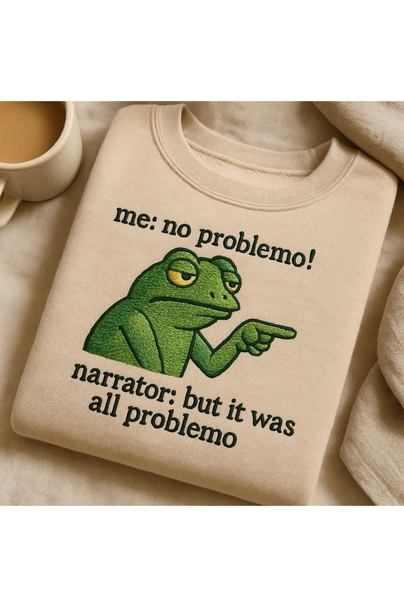 No Problemo Frog Sweatshirt, Embroidered Meme Animal Shirt, Funny Sarcastic Quote Hoodie, Relatable Chaos Crewneck