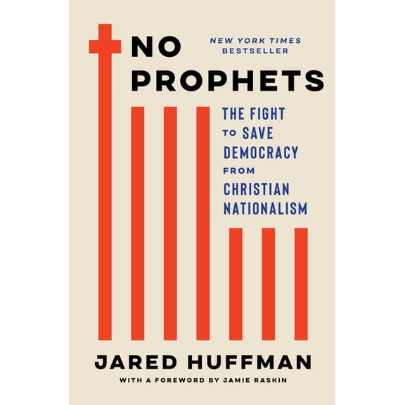 No Prophets: The Fight to Save Democracy from Christian Nationalism, (Hardcover)