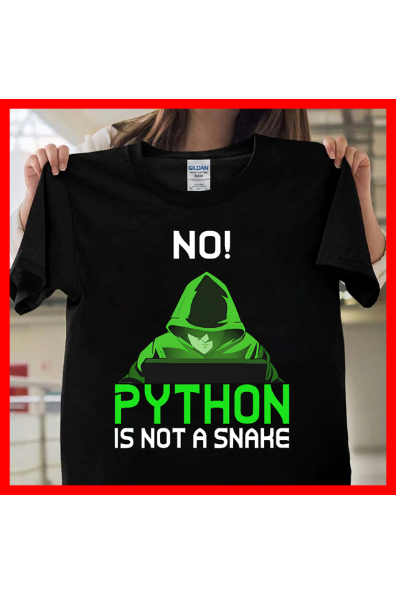 No Python Is Not A Snake Funny Coder Programming Humor V15001, Unisex T-Shirt for Men & Women, Premium Cotton Tee, Available in S-5XL
