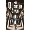 thumbnail image 1 of No Quarter Given (Paperback), 1 of 1