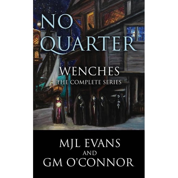 No Quarter: Wenches (The Complete Series): A Piratical Suspenseful Romance, (Hardcover)