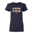 thumbnail image 1 of No Questions Just Put The Candy In The Bag Sarcastic Novelty Gift Idea Adult Humor Funny Women's Casual Tees, 1 of 3