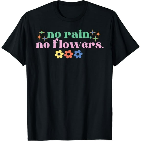 No Rain No Flower Mental Health Awareness Green T-Shirt