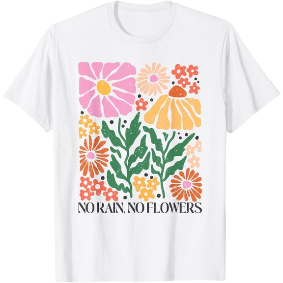 No Rain No Flowers Shirt Boho Cute Floral Women Girls Flower T-Shirt, Vintage Birthday Gift