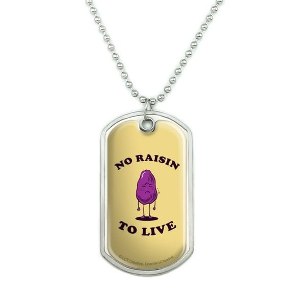 No Raisin To Live Reason Funny Humor Military Dog Tag Pendant Necklace with Chain