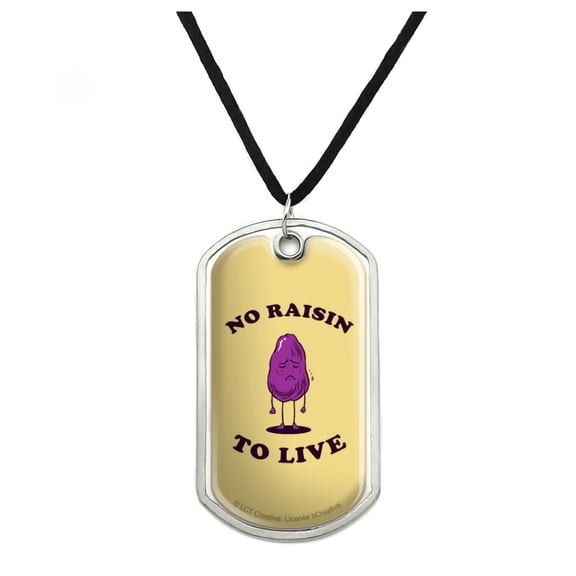 No Raisin To Live Reason Funny Humor Military Dog Tag Pendant Necklace with Cord