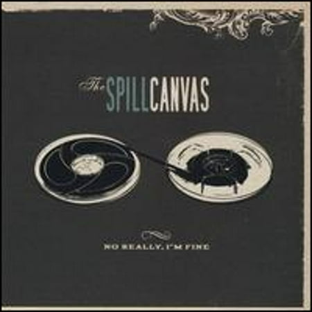 No Really, I'm Fine (CD) by The Spill Canvas
