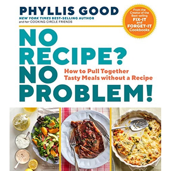 Pre-Owned No Recipe? No Problem!: How to Pull Together Tasty Meals Without a Recipe (Paperback) 1635862582 9781635862584