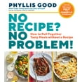 thumbnail image 1 of No Recipe? No Problem!: How to Pull Together Tasty Meals Without a Recipe (Paperback), 1 of 1