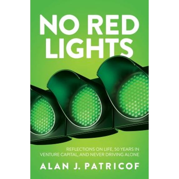 Pre-Owned No Red Lights: Reflections on Life, 50 Years in Venture Capital, and Never Driving Alone (Hardcover) 1637582935 9781637582930