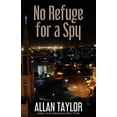thumbnail image 1 of No Refuge for a Spy (Paperback), 1 of 1