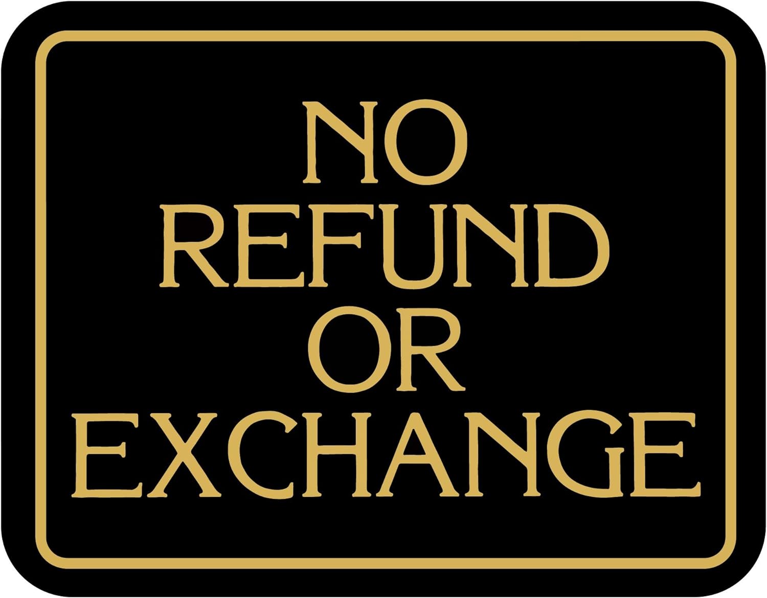 No Refund Or Exchange Business Sign Store Policy Sign