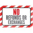 thumbnail image 1 of No Refunds Or Exchanges Sign, 1 of 1