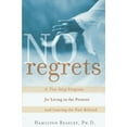 thumbnail image 1 of Pre-Owned No Regrets: A Ten-Step Program for Living in the Present and Leaving the Past Behind (Paperback) 0471212954 9780471212959, 1 of 1