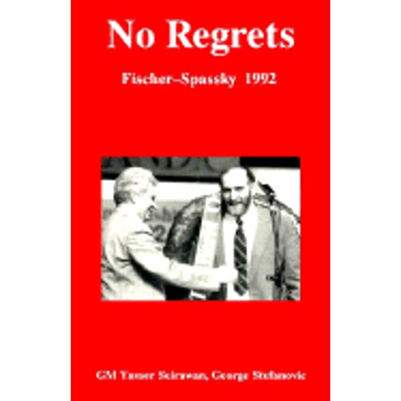 Pre-Owned No Regrets: Fischer-Spassky 1992 (Paperback) 1879479095 9781879479098