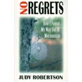 thumbnail image 1 of No Regrets: How I Found My Way Out of Mormonism (Paperback) by Judy Robertson, 1 of 1