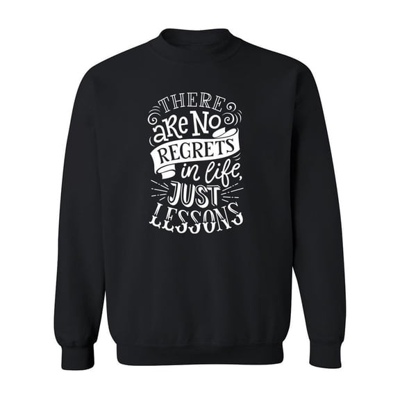 No Regrets Just Lessons Sweatshirt Men -Image by Shutterstock, Male Medium