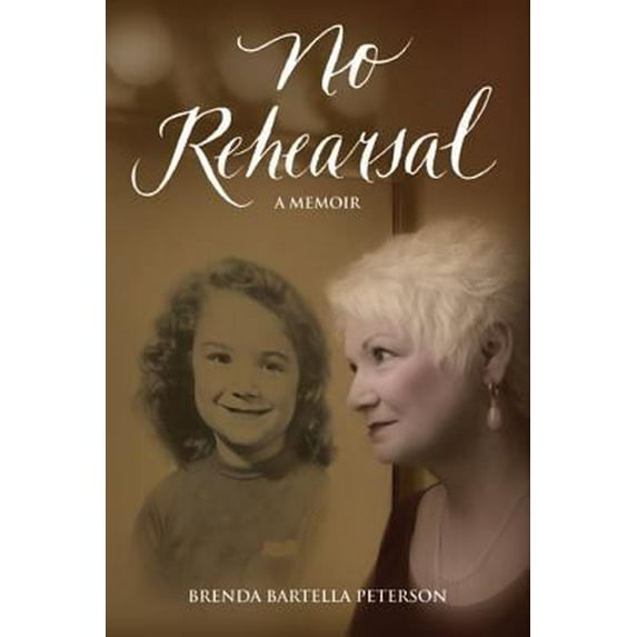 Pre-Owned No Rehearsal: A Memoir (Paperback) 0990345009 9780990345008