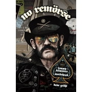 NO REMORSE - The Illustrated True Stories of Lemmy Kilmister and Motorhead Hardcover