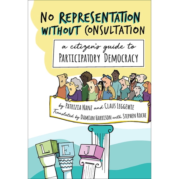 No Representation Without Consultation : A Citizen's Guide to Participatory Democracy (Paperback)