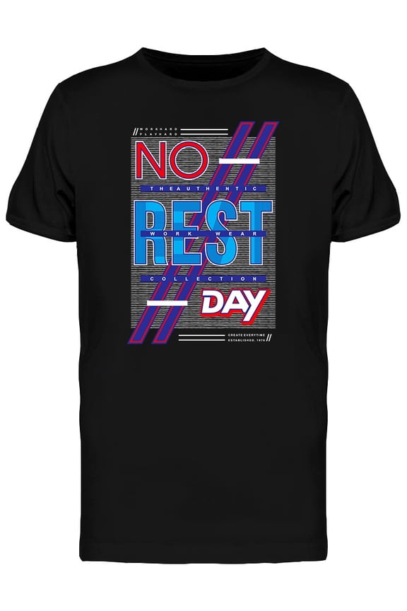 No Rest Day Typography T-Shirt Men -Image by Shutterstock, Male XX-Large