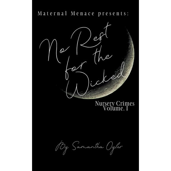 Nursery Crimes No Rest for the Wicked: Nursery Crimes, Volume I, (Paperback)