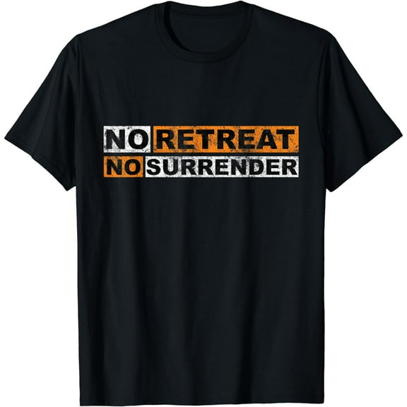 No Retreat No Surrender vintage gift lettering inspiration T-Shirt