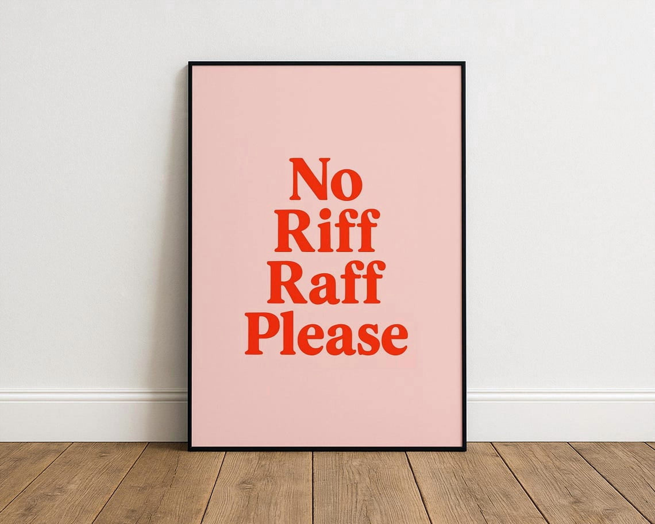 No Rif Raf Pictures No Riff Raff Please Poster – British Quote Wall Art For Hallway Or ...