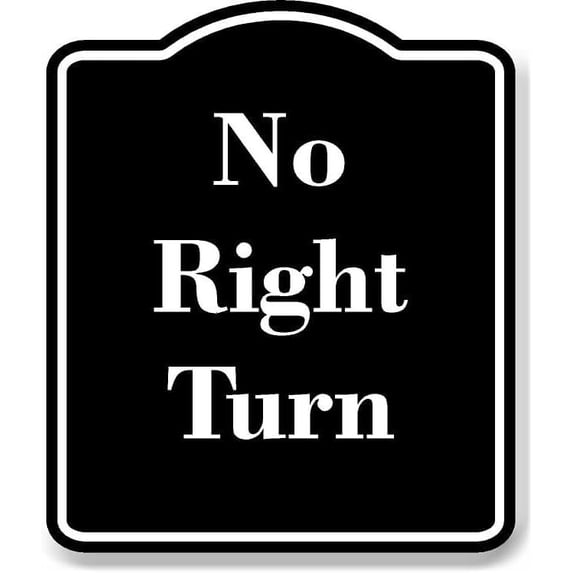 No Right Turn BLACK Aluminum Composite Sign 20''x24''