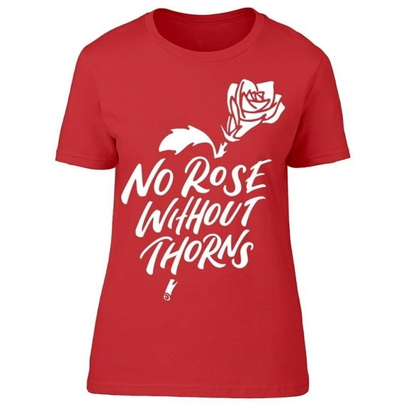 No Rose Without Thorns Graphic T-Shirt Women -Image by Shutterstock, Female Medium