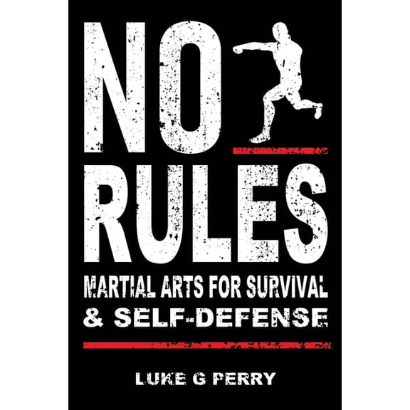 No Rules: Martial Arts for Survival and Self-Defense, (Paperback)
