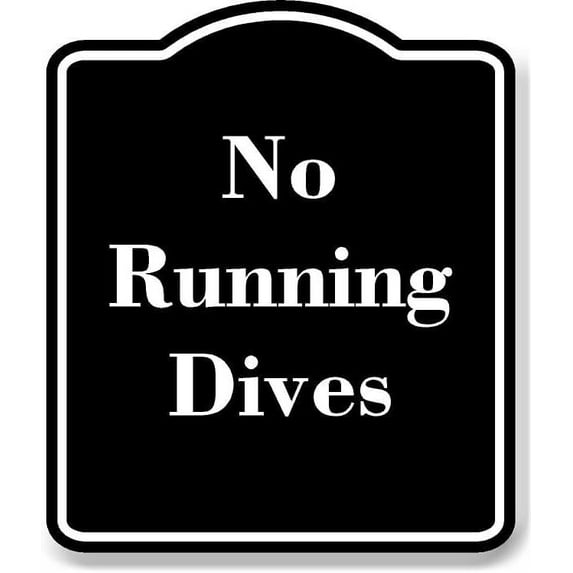 No Running Dives BLACK Aluminum Composite Sign 20''x24''