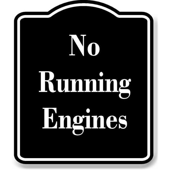 No Running Engines BLACK Aluminum Composite Sign 8.5''x10''