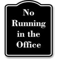 thumbnail image 1 of No Running in the Office BLACK Aluminum Composite Sign 15''x18'', 1 of 9