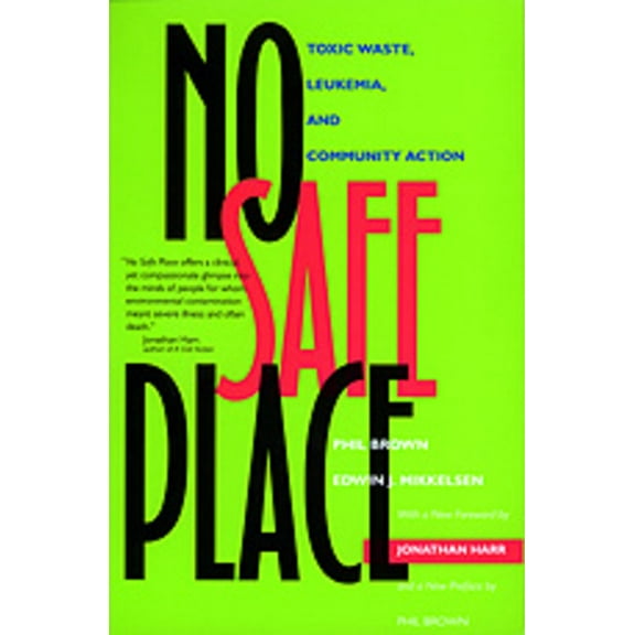 No Safe Place : Toxic Waste, Leukemia, and Community Action (Edition 1) (Paperback)