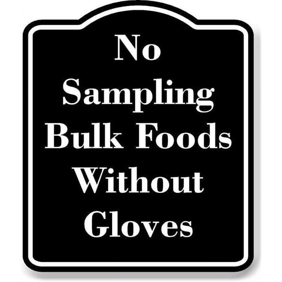 No Sampling Bulk Foods Without Gloves BLACK Aluminum Composite Sign 15''x18''